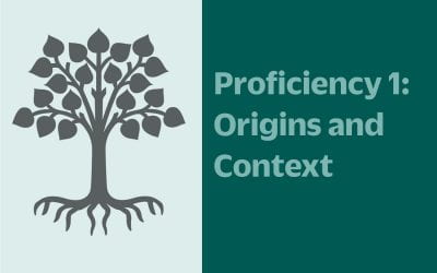Proficiency 1: Origins and Context