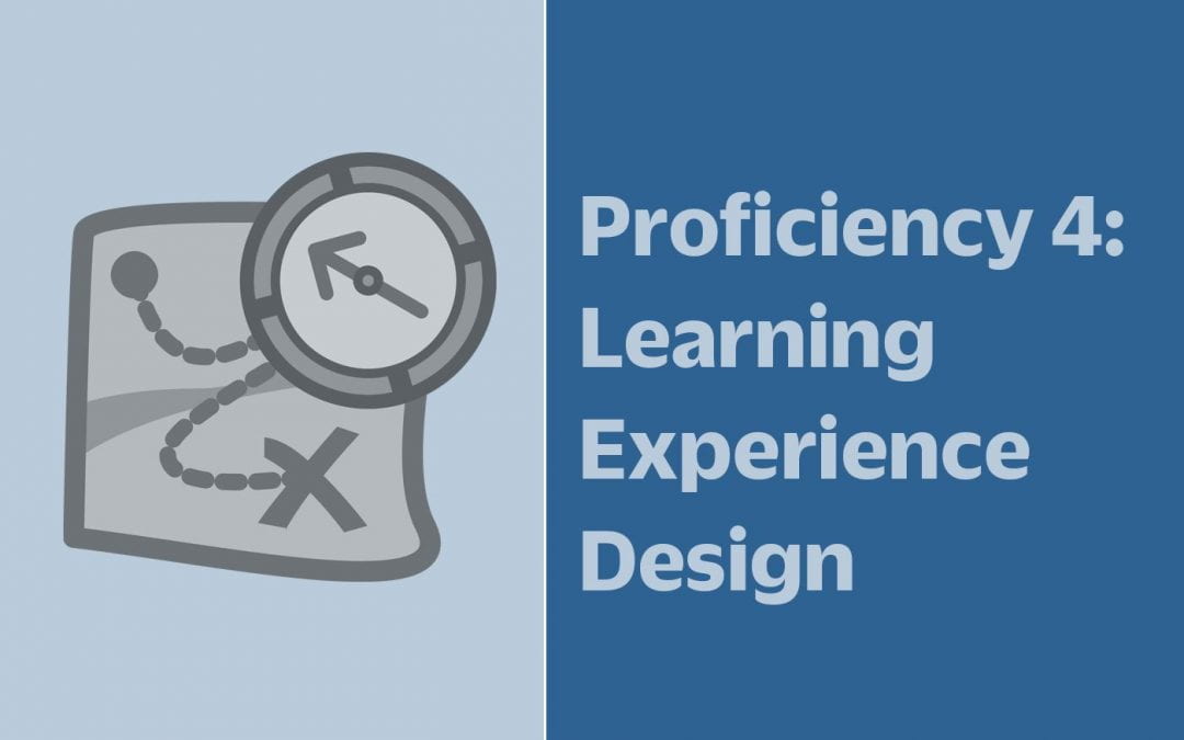 Proficiency 4: Learning Experience Design