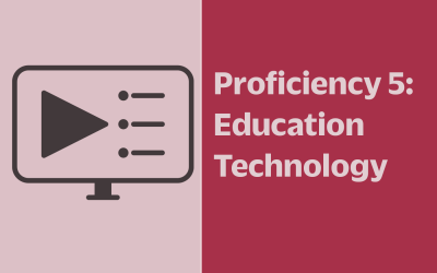 Proficiency 5: Education Technology