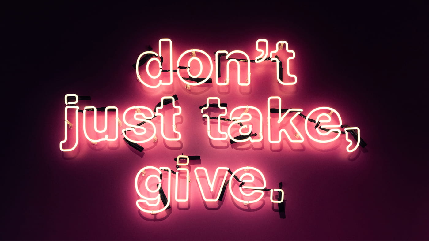 Don't Just Take, Give